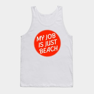 My Job is Just Beach Red Tank Top